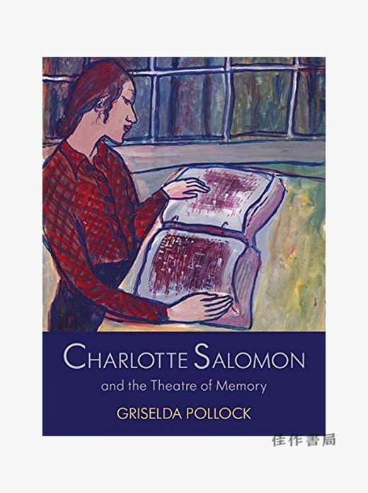 Charlotte Salomon and the Theatre of Memory/夏洛特·萨洛蒙与“记忆之剧院” 商品图0