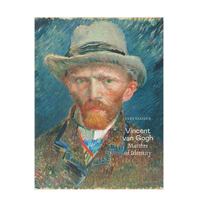 【预订】Vincent van Gogh: Matters of Identity，文森特·梵高:身份的问题 艺术画册