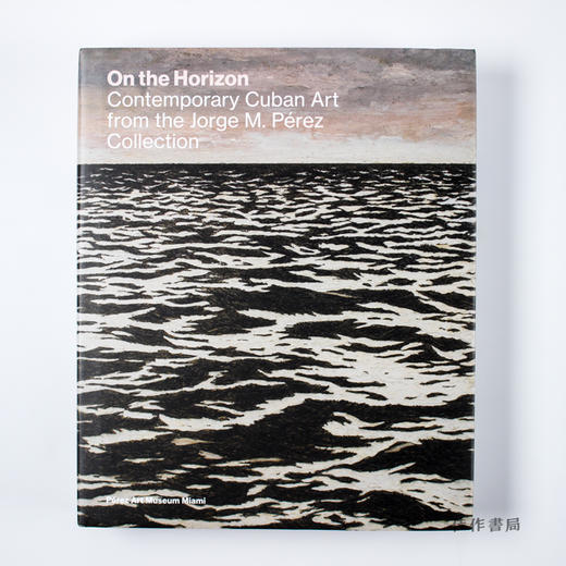 On the Horizon: Contemporary Cuban Art from the Jorge M. Perez Collection/当代古巴艺术 商品图0