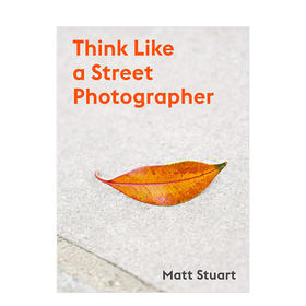 【现货】Think Like a Street Photographer | 像街拍摄影师一样思考