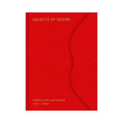 Objects of Desire: Surrealism and Design 1924 – Today/欲望的对象：超现实主义与设计1924年至今 商品图0