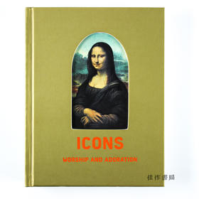 Icons: Worship and Adoration /偶像：崇拜与爱慕