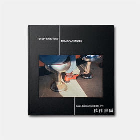 独家签名  斯蒂芬·肖尔 / Transparencies: Small Camera Works 1971-1979/Stephen Shore 透明胶片：1971-1979年的小型相机作品