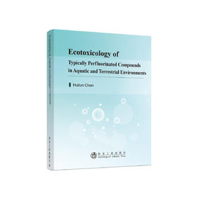 Ecotoxicology of Typically Perfluorinated Compounds in Aquatic and Terrestrial Environments/陈辉伦