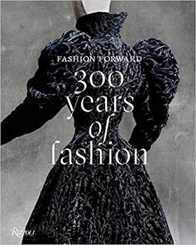 《Fashion Forward: 300 Years of Fashion》（《时尚前锋：时尚300年》）