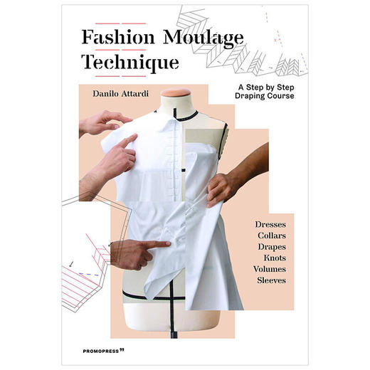 Fashion Moulage Technique Volume 1: A Step by Step Draping Course,时尚印模技术：循序渐进的立体剪裁课程   时尚 商品图0