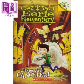 【中商原版】Eerie Elementary #07: Classes Are Canceled! 学乐大树系列：怪异小学记7 英文原版 儿童读物 6-12岁