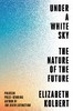 Under a White Sky: The Nature of the Future 商品缩略图0