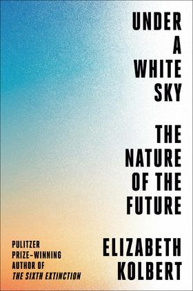 Under a White Sky: The Nature of the Future