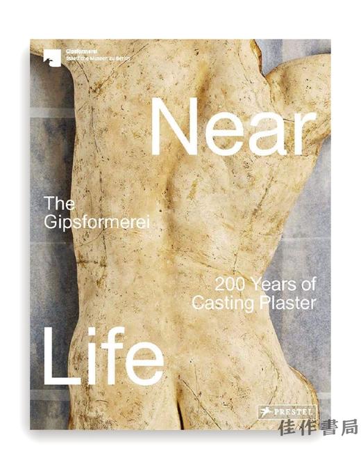 Near Life: The Gipsformerei: 200 Years of Casting Plaster/接近生命：200年的铸造石膏 商品图0