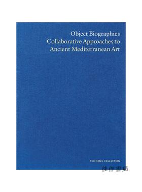 Object Biographies: Collaborative Approaches to Ancient Mediterranean Art / 对象传记：古代地中海艺术的协作方法