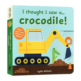 我好像看到了一只鳄鱼 英文原版绘本 I thought I saw a Crocodile 躲猫猫游戏互动操作纸板书 儿童英语启蒙读物 英文版原版书籍