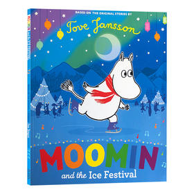 姆明和冰雪节 英文原版 Moomin and the Ice Festival 芬兰童话小说 小毛姆系列 英文版儿童英语图画故事书 进口原版书籍