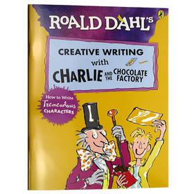 查理和巧克力工厂的创意写作英文原版 Creative Writing with Charlie and the Chocolate Factory罗尔德达尔儿童英语写作角色塑造