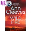 【中商原版】野火	英文原版 Wild Fire ANN CLEEVES 设得兰谜案 BBC罪案剧 悬疑惊悚 小岛惊魂的作者 商品缩略图0
