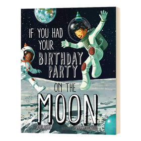 假如在月亮上开生日派对 英文原版 If You Had Your Birthday Party on the Moon 英文版儿童英语图画书 进口原版书籍 Joyce Lapin