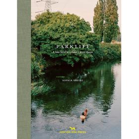 【现货】Parklife: A love letter to London’s green spaces，公园生活：写给伦敦绿地的情书 摄影集