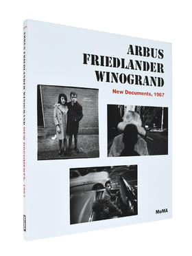 【现货】Arbus/Friedlander/Winogrand:New Documents | 阿勃丝/弗里德兰德/温诺格兰德：新纪实