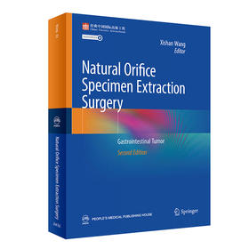 经自然腔道取标本手术学 胃肠道肿瘤 英文版 第2版 阐述NOSES技术的提出背景定义 王锡山 主编 9787117319140 人民卫生出版社
