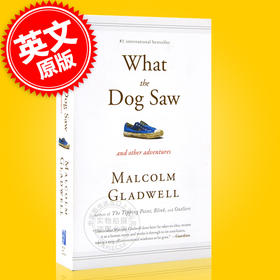 现货 大开眼界 What the Dog Saw 狗看到了什么 英文原版 马尔科姆·格拉德威尔Malcolm Gladwell 纽约客撰稿人 异类 引爆点作者