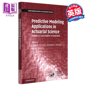 【中商原版】精算科学中的预测建模应用 英文原版 Predictive Modeling Applications in Actuarial Science Edward W. Frees