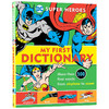 DC英雄儿童初级图片字典 英文原版书 Super Heroes My First Dictionary 英文版进口启蒙英语插画英英词典 超人蝙蝠侠神奇女侠精装 商品缩略图0