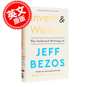 现货 创造与漫想 杰夫·贝索斯作品集 亚马逊CEO 英文原版Invent and Wander:The Collected Writings of Jeff Bezos 企业经营理念