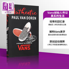 【中商原版】Vans创始人传记：真实的生活 Authentic: A Memoir by the Founder of Vans 英文原版 Paul Van Doren