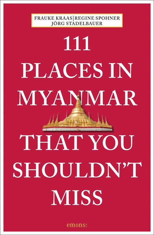 111 Places in Myanmar That You Shouldn't Miss,111个缅甸不容错过的地方   旅行 商品图0