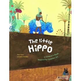 嘉德文库|小河马：一本受埃及艺术启发的儿童读物The Little Hippo: A Children’s Book Inspired by Egyptian Art 英文读本 Prestel