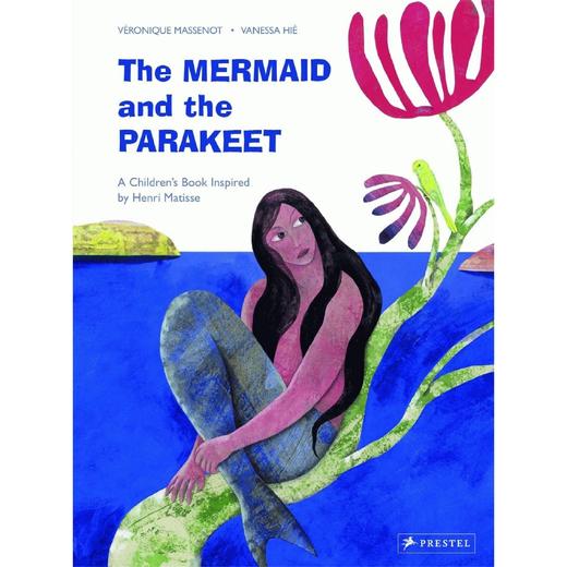 美人鱼和鹦鹉：一本受马蒂斯启发的儿童读物The Mermaid and the Parakeet: A Children’s Book Inspired by Henri Matisse 英文读本 商品图0
