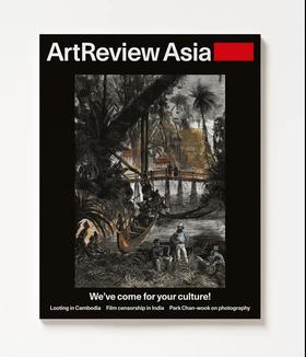 ArtReview Asia Autumn 2021 We've come for your culture!