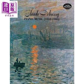 【中商原版】Claude Debussy Piano Music 进口艺术 克劳德德彪西钢琴曲1888-1905
