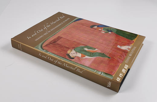 In and Out of the Marital Bed: Seeing Sex in Renaissance Europe 床笫内外：欧洲文艺复兴时期的图像 商品图1