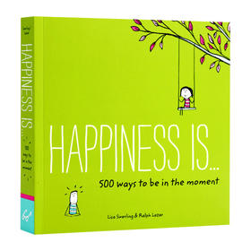 幸福是500个活在当下的时光 英文原版 Happiness Is 500 Ways to Be in the Moment 活在当下的幸福之道 英文版治愈系绘本心灵鸡汤