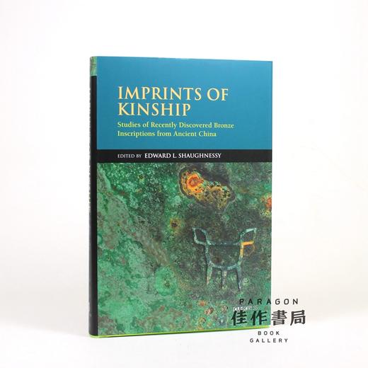 Imprints of Kinship: Studies of Recently Discovered Bronze Inscriptions from Ancient China 新出土古代青铜器铭 商品图0