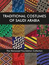 Traditional Costumes of Saudi Arabia : The Mansoojat Foundation Collection,沙特阿拉伯传统服饰：曼苏贾特基金会收藏,设计