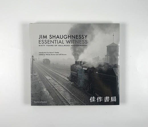 Jim Shaughnessy: Essential Witness: Sixty Years of Railroad Photography 商品图0