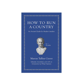【英文原版】一个国家如何运行：给现代领导者的古典指南 How to Run a Country: An Ancient Guide for Modern Leaders