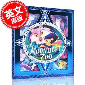 现货 月光动物园 精美儿童插图故事书 英文原版 The Moonlight Zoo 幼儿启蒙读物 亲子阅读 睡前童话故事绘本 平装