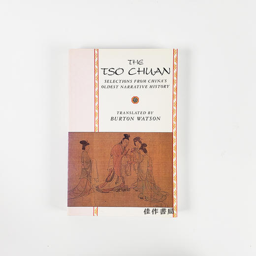 The Tso Chuan: Selections from China's Oldest Narrative History｜左传：中国最古老的叙事史选集 商品图0