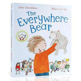 英文原版The Everywhere Bear随处可见的小熊Julia Donaldson正品 幼儿故事书绘本3-5岁低幼儿童启蒙认知早教