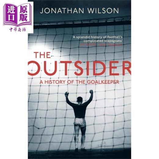 预售 【中商原版】局外人 守门员的完整历史 英文原版 The Outsider A History of the Goalkeeper Jonathan Wilson 商品图0