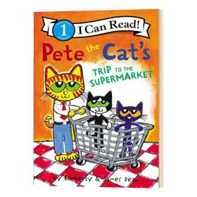 皮特猫的超市之旅 英文原版 Pete the Cat's Trip to the Supermarket I Can Read Level 1 幽默图画故事 英文版 进口书