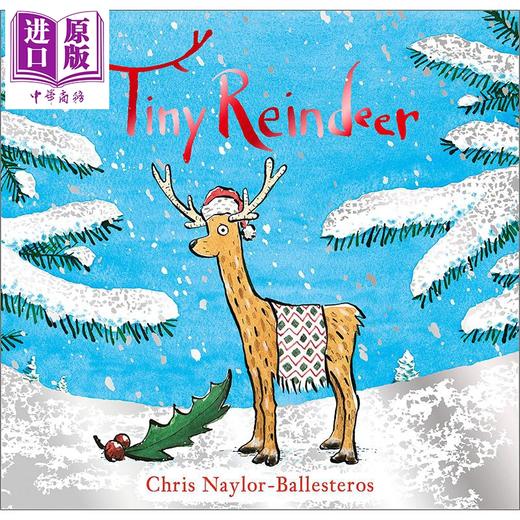 【中商原版】Chris Naylor-Ballesteros Tiny Reindeer 小小驯鹿 圣诞节庆主题 儿童绘本 英文原版 温馨故事图画书 3-5岁 商品图0