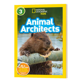 美国国家地理分级阅读 动物建筑师 英文原版 National Geographic Readers level 3 Animal Architects 英文版进口英语书