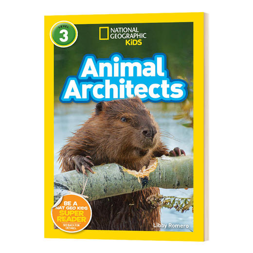 美国国家地理分级阅读 动物建筑师 英文原版 National Geographic Readers level 3 Animal Architects 英文版进口英语书 商品图0