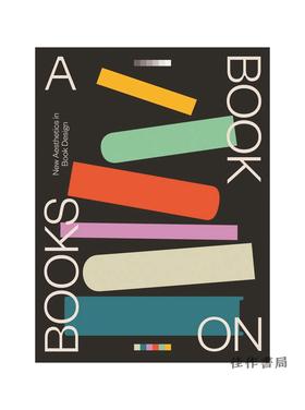 A Book on Books: Celebrating the art of book design today/一本关于书籍的书：庆祝当今书籍设计的艺术