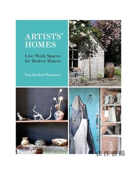 Artists' Homes: Live/Work Spaces for Modern Makers/艺术家之家：现代创客的生活/工作空间