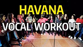 HAVANA Vocal Workout